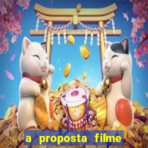 a proposta filme completo dublado topflix